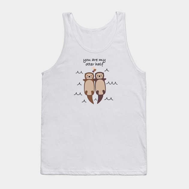 You are my otter half Tank Top by djhyman